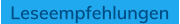 Leseempfehlungen
