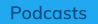 Podcasts