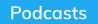 Podcasts